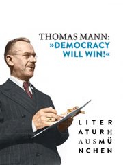 Thomas Mann<br>„Democracy will win“<br>Begleitmaterial<br>zur Ausstellung<br><strong>DOWNLOAD</strong> Thomas Mann: „DEMOCRACY WILL WIN“
Begleitmaterial zur gleichnamigen Ausstellung im Literaturhaus München